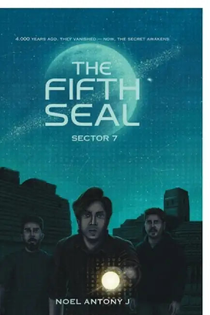 The Fifth Seal: Sector 7 by Noel Antony J