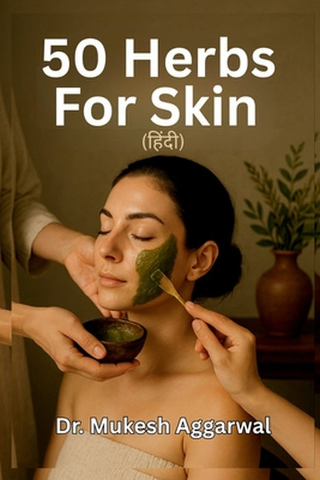 50 Herbs for Skin by Dr Mukesh Aggarwal