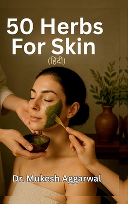 50 Herbs for Skin by Dr Mukesh Aggarwal