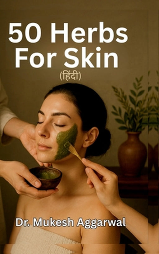 50 Herbs for Skin by Dr Mukesh Aggarwal