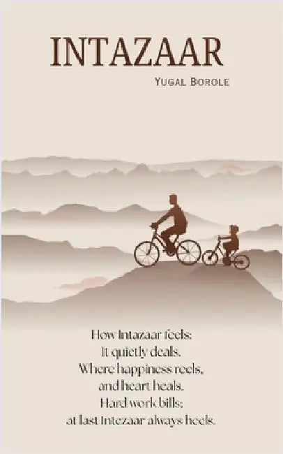 Intazaar: How Intazaar feels: It quietly deals. Where happiness reels, And heart heals. Hard work bills; at last Intezaar always heals by Yugal Borole