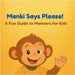 Manki Says Please! A Fun Guide to Manners for Kids by Salila