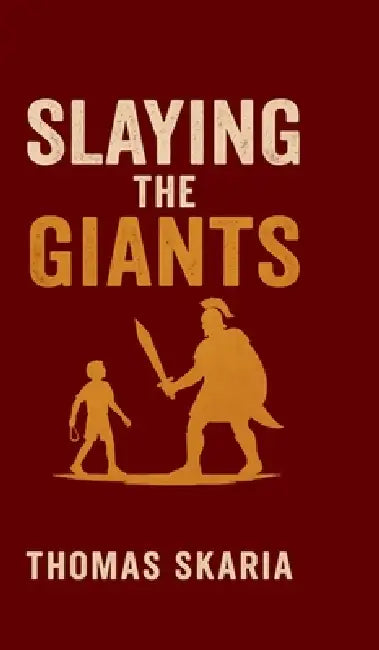 Slaying The Giants by Thomas Skaria