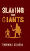 Slaying The Giants by Thomas Skaria