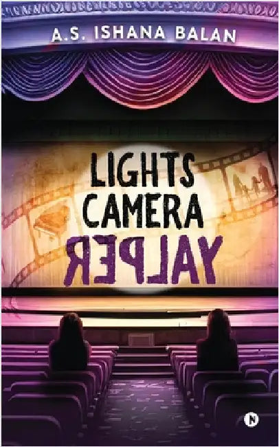 Lights Camera Replay by A S Ishana Balan