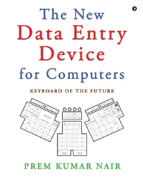 The New Data Entry Device for Computers: Keyboard of the Future by Prem Kumar Nair