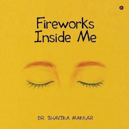 Fireworks Inside Me by Dr Bhavika Makkar