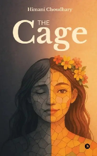 The Cage by Himani Choudhary