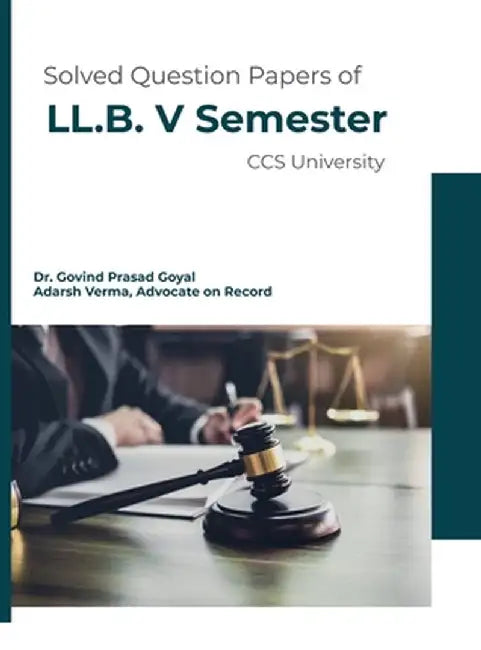 Solved Question Papers of LL.B. V Semester CCS University by Dr Govind Prasad Goyal