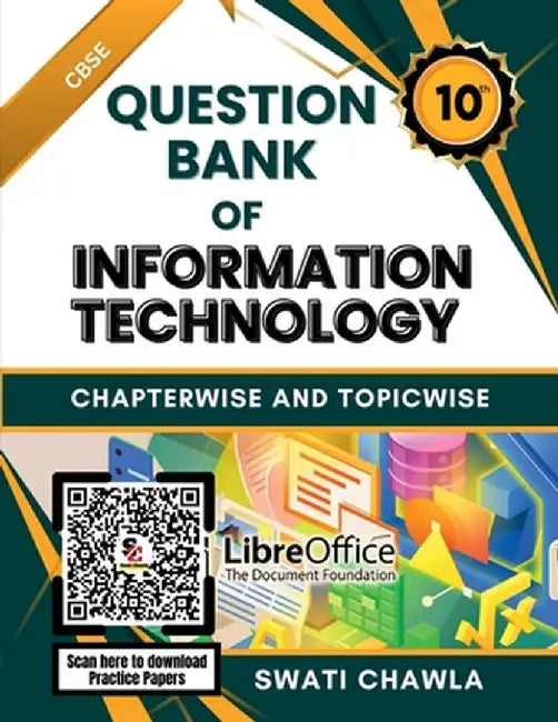 Question Bank of Information Technology: Chapterwise and Topicwise Important Questions for CBSE Class 10 (Subject Code: 402) by Swati Chawla