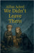 We Didn't Leave Them by Affan Adeel