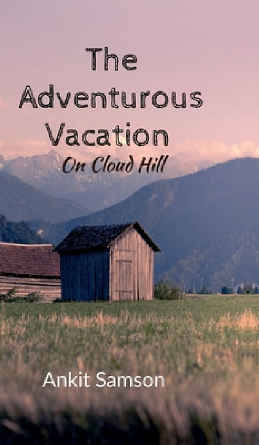 The Adventurous Vacation: On Cloud Hill by Ankit Samson