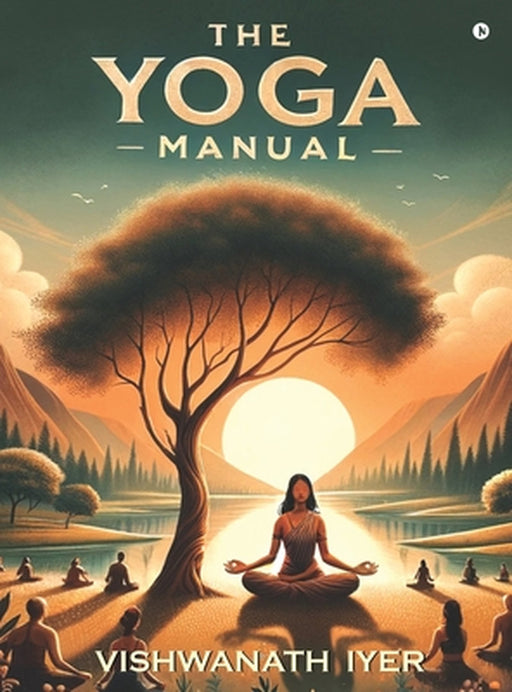 The Yoga Manual by Vishwanath Iyer