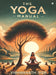 The Yoga Manual by Vishwanath Iyer