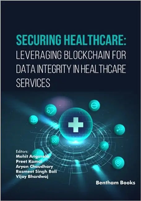 Securing Healthcare: Leveraging Blockchain for Data Integrity in Healthcare Services by Kamal, Preet