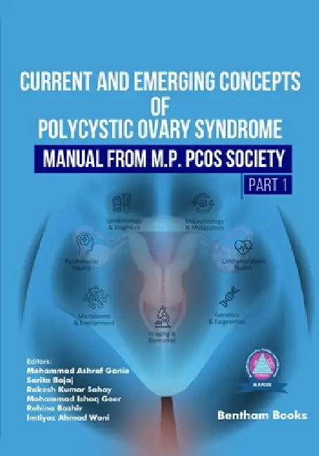 Current and Emerging Concepts of Polycystic Ovary Syndrome - Manual from M.P. PCOS Society (Part 1) by Sarita Baja, Rakesh Kumar Sahay, Mohammad Ishaq Geer