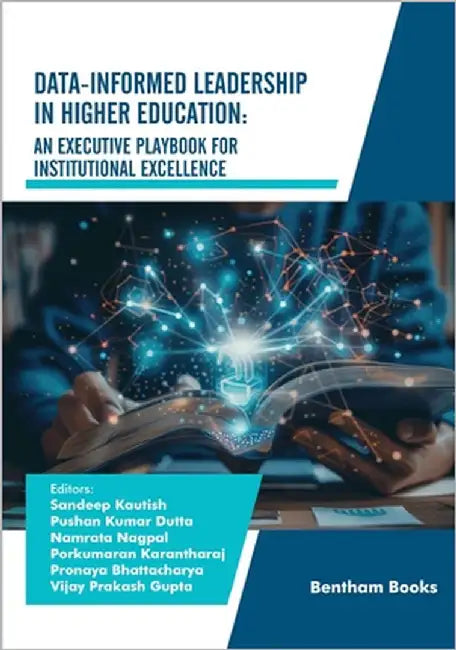 Data-Informed Leadership in Higher Education: An Executive Playbook for Institutional Excellence by Dutta, Pushan Kumar
