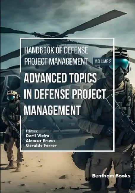 Advanced Topics in Defense Project Management by Alencar Bravo, Geraldo Ferrer, Darli Vieira