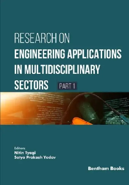 Research on Engineering Applications in Multidisciplinary Sectors (Part 1) by Satya Prakash Yadav, Nitin Tyagi
