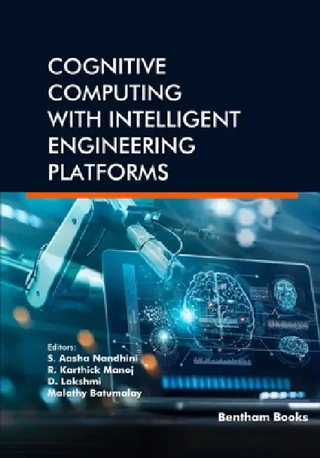 Cognitive Computing with Intelligent Engineering Platforms by R. Karthick Manoj, D. Lakshmi, Malathy Batumalay
