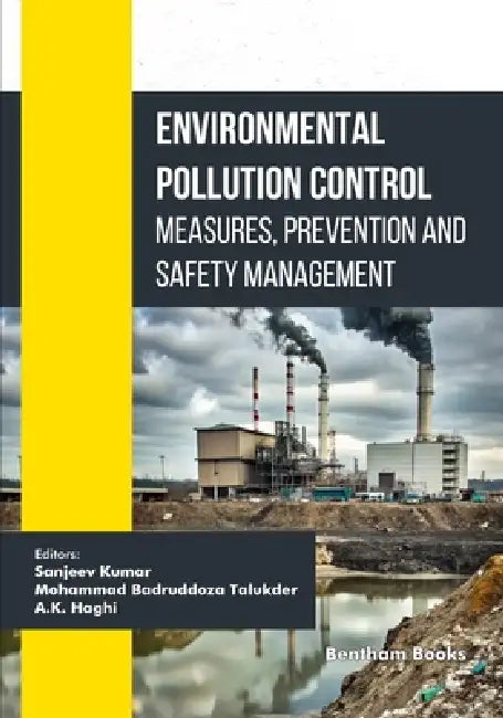 Environmental Pollution Control: Measures, Prevention and Safety Management by Mohammad Badruddoza Talukder, A. K. Haghi, Sanjeev Kumar