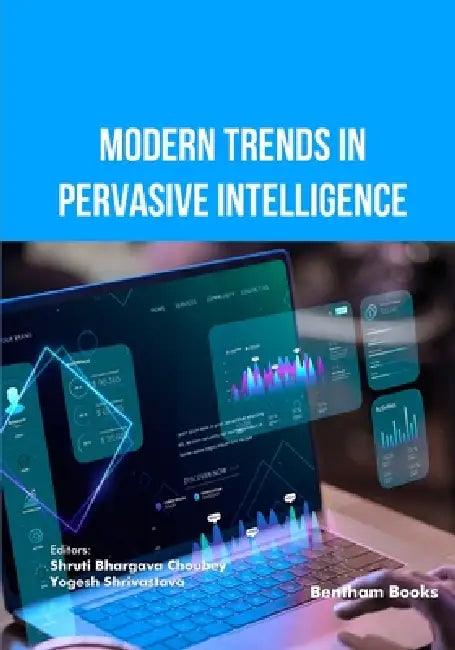 Modern Trends in Pervasive Intelligence by Yogesh Shrivastava, Shruti Bhargava Choubey