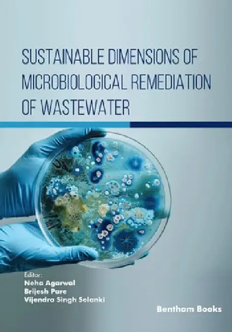 Sustainable Dimensions of Microbiological Remediation of Wastewater by Brijesh Pare, Vijendra Singh Solanki, Neha Agarwal