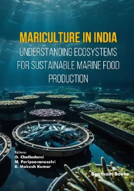 Mariculture In India: Understanding Ecosystems for Sustainable Marine Food Production by M. Paripooranaselvi, B. Makesh Kumar, G. Chelladurai