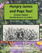Hungry James and Pops Too!: Curious Capers by Maryanne E. Halverson