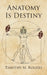 Anatomy is Destiny by Timothy M. Rogers