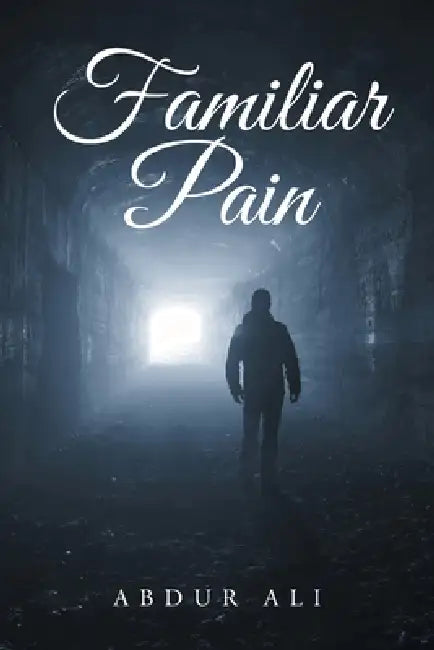 Familiar Pain by Abdur Ali