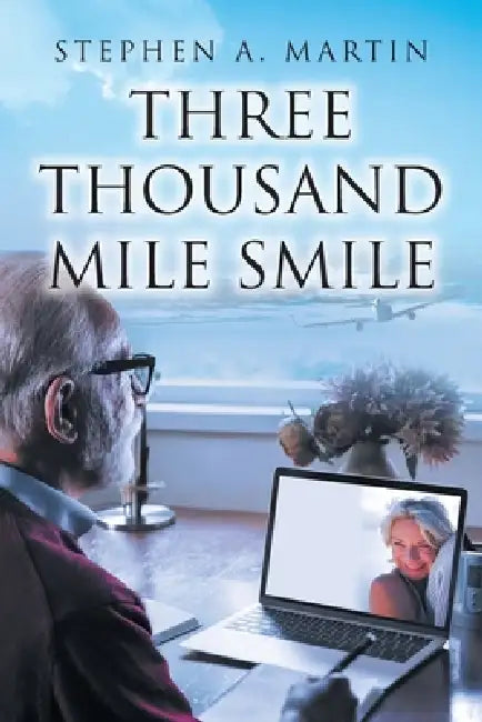 Three Thousand Mile Smile by Stephen A. Martin