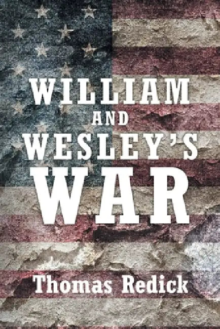 William and Wesley's War by Thomas Redick