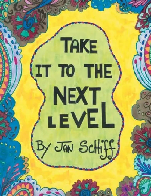 Take It To The Next Level by Jan Schiff