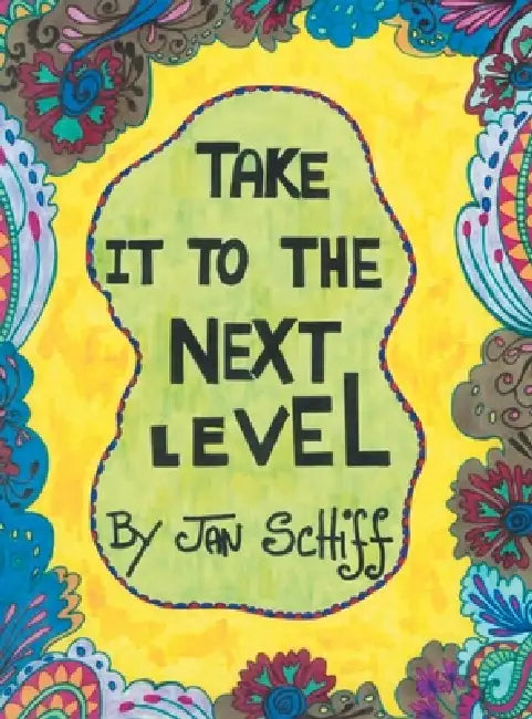 Take It To The Next Level by Jan Schiff