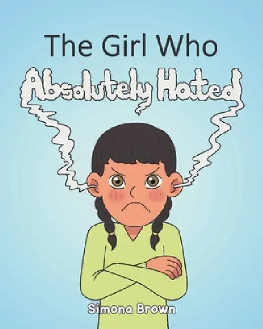 The Girl Who Absolutely Hated... by Simona Brown