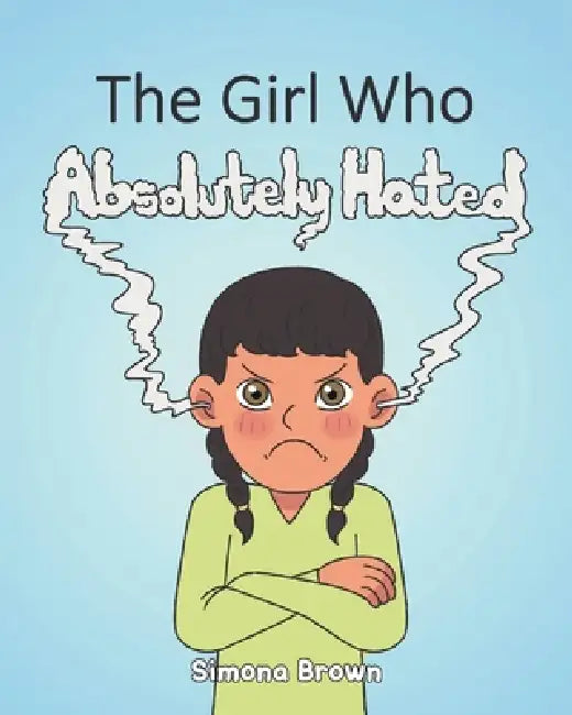 The Girl Who Absolutely Hated... by Simona Brown