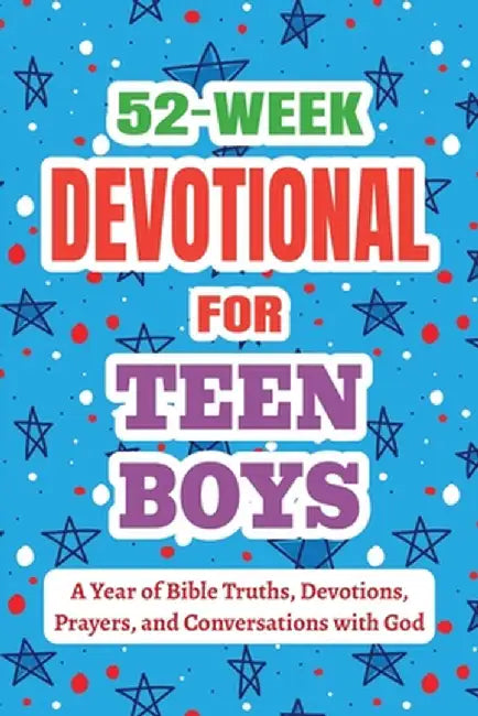52-Week Devotional for Teen Boys - A Year of Bible Truths, Devotions, Prayers, and Conversations with God: Christian Gifts for Teen Boys - Perfect for by Casey R. Parker