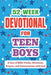 52-Week Devotional for Teen Boys - A Year of Bible Truths, Devotions, Prayers, and Conversations with God: Christian Gifts for Teen Boys - Perfect for by Casey R. Parker
