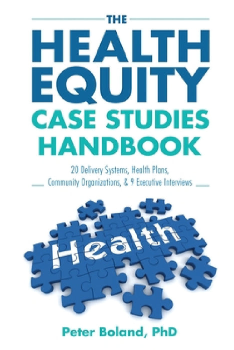 The Health Equity Case Studies Handbook by Peter Boland
