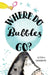 Where Do Bubbles Go? by Disbrow, Alyssa