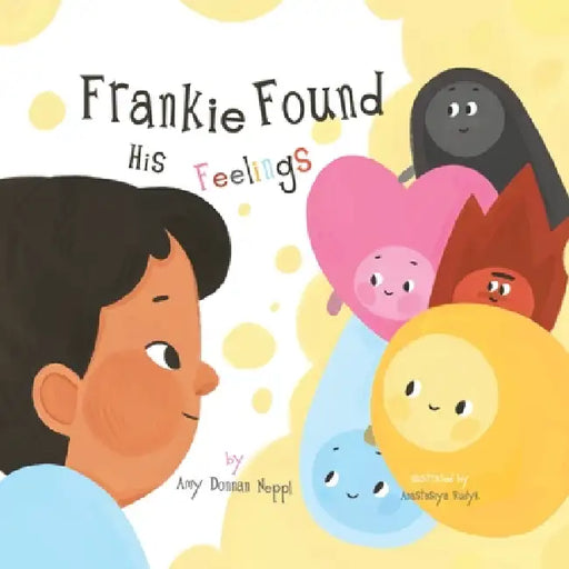 Frankie Found His Feelings by Amy Donnan Neppl, Anastasiya Rudyk