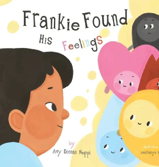 Frankie Found His Feelings by Amy Donnan Neppl, Anastasiya Rudyk