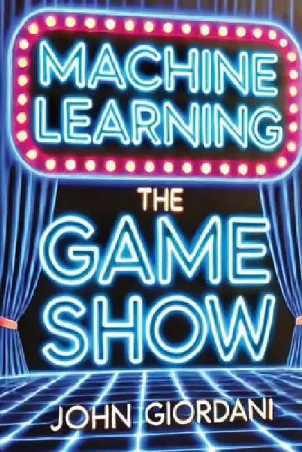 Machine Learning: The Game Show by Giordani