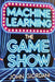Machine Learning: The Game Show by Giordani