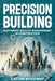 Precision Building: Mastering Quality Management in Construction by Calian Bodaway