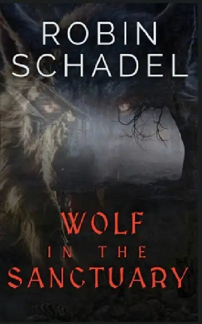 Wolf in the Sanctuary by Robin Schadel
