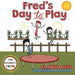 Fred's Day to Play: A Colorful Crew Story by Angie Miles, Carlito, Elena Glebova