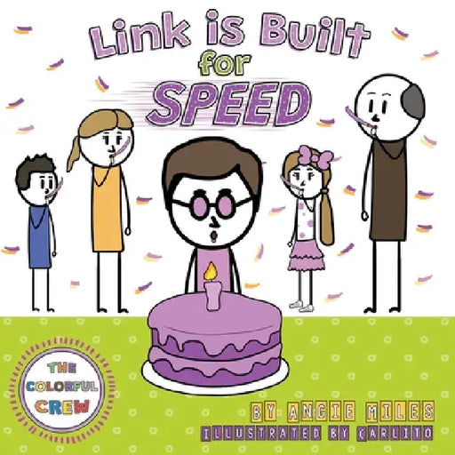 Link is Built for Speed: A Colorful Crew Story by Angie Miles, Carlito, Elena Glebova