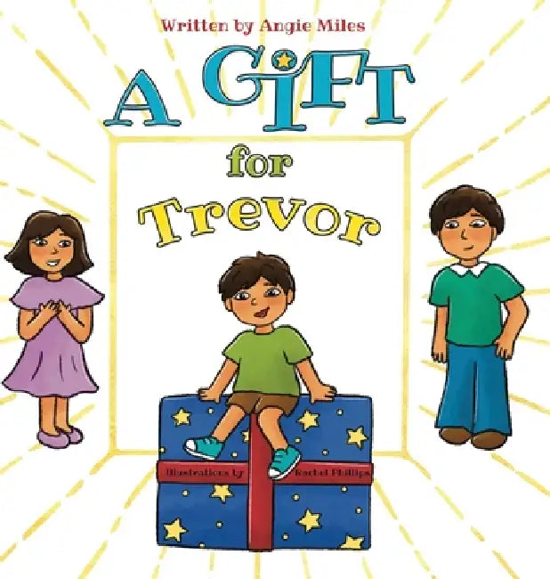 A Gift for Trevor by Angie Miles, Rachel Phillips, Elena Glebova